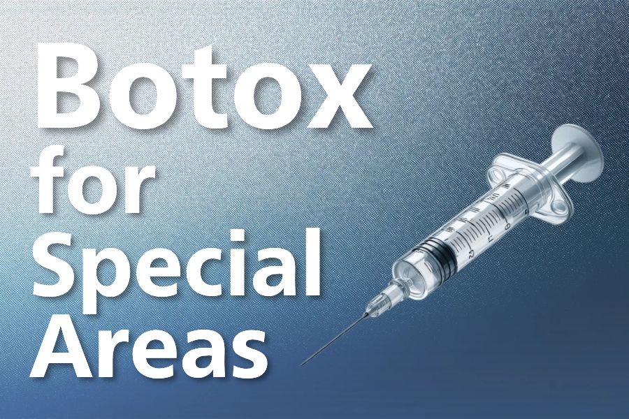 Botox for Special Areas